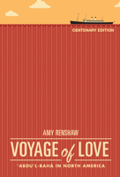 Voyage of Love: Abdu'l-Baha in North America 0877437149 Book Cover