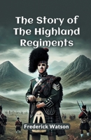 The Story Of The Highland Regiments 9367141335 Book Cover