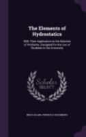 Elements of Hydrostatics, with Their Application to the Solution of Problems, Designed for the Use O 0530155303 Book Cover