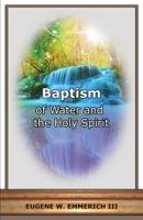 Baptism: Of Water and the Holy Spirit 1542655978 Book Cover