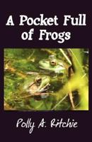 A Pocket Full of Frogs 0979510325 Book Cover