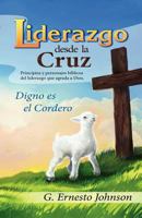 Liderazgo Desde la Cruz 1450798446 Book Cover