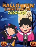 HALLOWEEN COLORING BOOK FOR TODDLERS: Spooky Halloween Coloring And Activity Book For Toddlers And Preschool Birthday Gift For Boys And Girls Halloween Coloring Pages, Mazes, Word Search And More B09DMP85P2 Book Cover