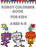 Robot Coloring Book For Kids Ages 4-8: Coloring Book for Kids Ages 4-8 ,Gift For Kids B08WS5DH5G Book Cover