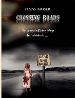 Crossing Roads: Die unerbittlichen Wege des Schicksals 3839185661 Book Cover