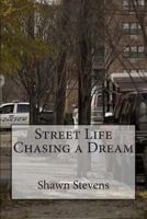 Street Life Chasing a Dream 1500813362 Book Cover