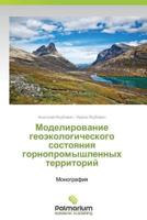 Modelirovanie Geoekologicheskogo Sostoyaniya Gornopromyshlennykh Territoriy 365998311X Book Cover