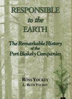 Responsible to the Earth: The Remarkable History of the Port Blakely Companies 0976483920 Book Cover