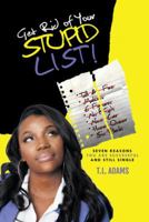 Get Rid of Your Stupid List!: Seven Reasons You Are Successful and Still Single 1480844713 Book Cover