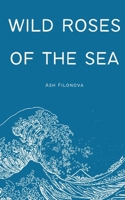 wild roses of the sea 9395969687 Book Cover