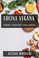 Cucina Vegana: Sapore e Benessere Senza Confini (Italian Edition) 1835595111 Book Cover