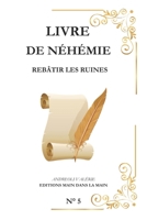 Néhémie: Rebâtir les ruines B0G1Z9QV1G Book Cover