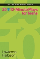 25 10-Minute Plays for Teens 1480387762 Book Cover
