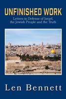 Unfinished Work: Letters in Defense of Israel, the Jewish People and the Truth 1999105605 Book Cover