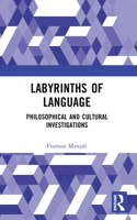 Labyrinths of Language: Philosophical and Cultural Investigations 103236498X Book Cover