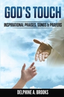 God's Touch: Inspirational Praises, Songs & Prayers 0998026298 Book Cover