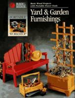 Yard & Garden Furnishings: Basic Wood Projects With Portable Power Tools (Portable Workshop) 0865736685 Book Cover