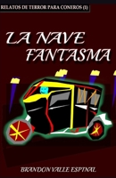 LA NAVE FANTASMA (RELATOS DE TERROR PARA CONEROS) (Spanish Edition) B0CNHK36ZZ Book Cover