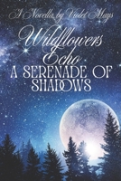 Wildflower's Echo: A Serenade of Shadows: A Novella B0FP9KDWH2 Book Cover