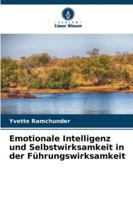 Emotionale Intelligenz und Selbstwirksamkeit in der Führungswirksamkeit (German Edition) 6209312330 Book Cover
