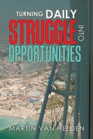 Turning Daily Struggle into Opportunities 1669833917 Book Cover