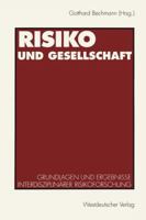 Risiko Und Gesellschaft: Grundlagen Und Ergebnisse Interdisziplinarer Risikoforschung 353111901X Book Cover