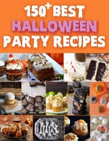 150+ Best Halloween Party Recipes B08KJJ5T2V Book Cover