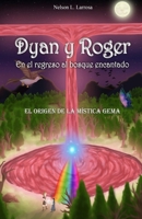 Dyan y Roger en el regreso al bosque encantado.: El origen de la mistica gema 172737861X Book Cover