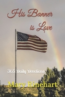 His Banner is Love: 365 Daily Devotions B08HTG6HL5 Book Cover