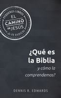 ¿Qué Es la Biblia y Cómo la Comprendemos? 1513816969 Book Cover