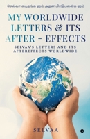 My Worldwide Letters and Its After - effects: Selvaa’s Letters and Its Aftereffects Worldwide B0FN9NS3M2 Book Cover