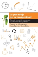 La paradoja de la prosperidad: Como la innovación puede sacar a las naciones de la pobreza 1400343194 Book Cover
