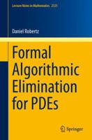 Formal Algorithmic Elimination for PDEs 3319114441 Book Cover