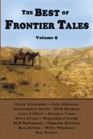 The Best of Frontier Tales, Volume 6 (The Frontier Tales Anthologies) 1683132548 Book Cover