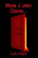 When a Door Closes.. 1418473332 Book Cover