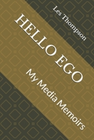 HELLO EGO: My Media Memoirs 1791965466 Book Cover