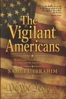 The Vigilant Americans: Restore and Preserve the Christian Civilization and the American Way of Life B0GNNJK3T3 Book Cover