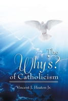 The Why's? of Catholicism 1973667673 Book Cover