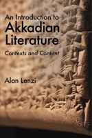 An Introduction to Akkadian Literature: Contexts and Content 1575067293 Book Cover