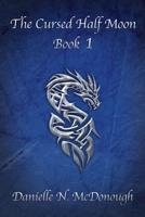 Cursed Half Moon - Book 1 1950296121 Book Cover