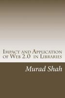 Impact and Application of Web 2.0 in Libraries 1482072033 Book Cover