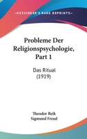 Probleme Der Religionspsychologie, Part 1: Das Ritual 1167630904 Book Cover