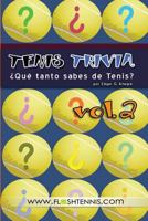 Tenis Trivia Que Tanto Sabes de Tenis? Vol. 2: Curiosidades Para El Verdadero Fan del Tenis 1530893674 Book Cover