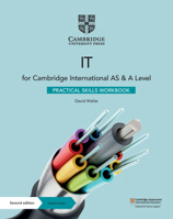 Cambridge International AS & A Level IT Practical Skills Workbook with Digital Access (2 Years) 1108782566 Book Cover