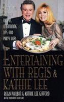 Entertaining With Regis & Kathie Lee: Year-Round Holiday Recipes, Entertaining Tips, and Party Ideas 0786860677 Book Cover