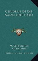 Censorini De Die Natali Liber (1845) 1160387109 Book Cover