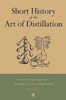 Short History of the Art of Distillation 0982405545 Book Cover