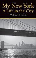 My New York a Life in the City 1482734699 Book Cover