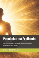 Panchakarma Explicado: Una guía ayurvédica sencilla de desintoxicación para personas con poco tiempo (Spanish Edition) B0GXPZRPDK Book Cover