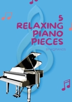 Yuan Qiu - 5 Relaxing Piano Pieces B0B92MJBHX Book Cover